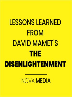 cover image of LESSONS LEARNED FROM DAVID MAMET'S THE DISENLIGHTENMENT
